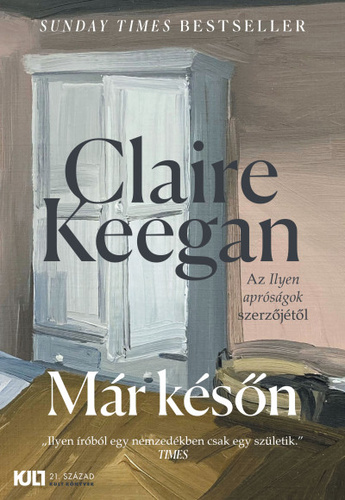 Claire Keegan: Már későn