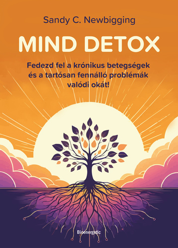 Sandy C. Newbigging: Mind detox: Fedezd fel a krónikus betegségek és a tartósan fennálló problémák valódi okát!