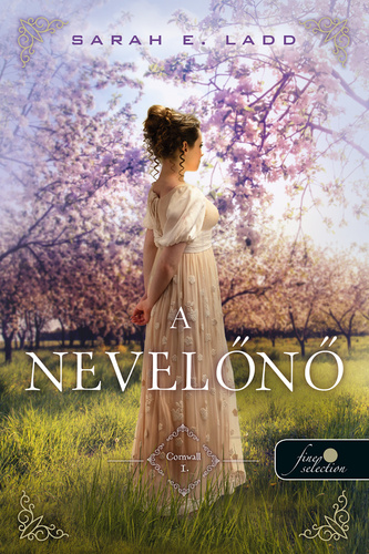 Sarah E. Ladd: A nevelőnő
