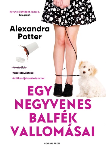 Alexandra Potter: Egy negyvenes balfék vallomásai